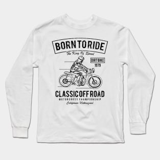 Born To Ride Motorcycles Long Sleeve T-Shirt